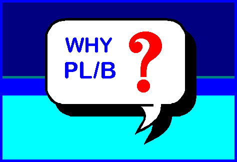 WHY PL/B?